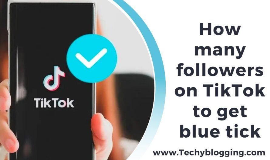 How many followers on TikTok to get blue tick