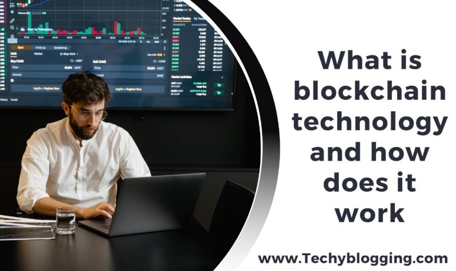 What is blockchain technology and how does it work