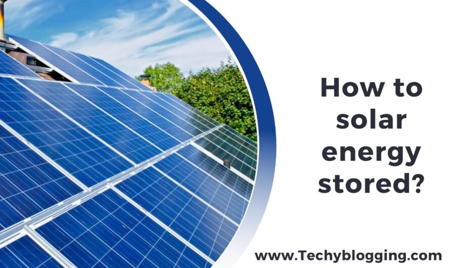 How to solar energy stored?