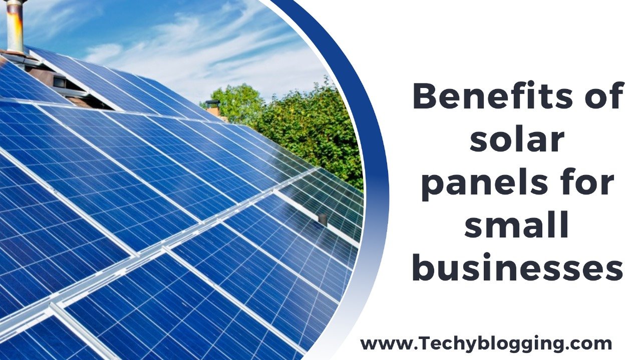 Benefits of solar panels for small businesses